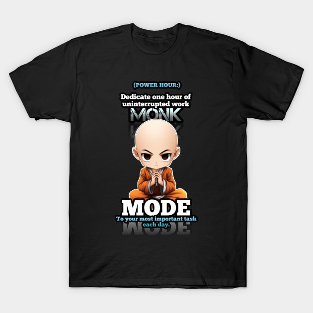 Power Hour - Monk Mode - Stress Relief - Focus & Relax T-Shirt by MaystarUniverse